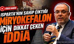 Miryokefalon’da Isparta-Afyon Tartışmasını Alevlendirecek Sözler