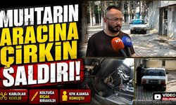 Muhtar Musa Doğan'ın Aracına Çirkin Saldırı