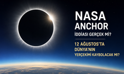 NASA Anchor iddiası gerçek mi? 12 Ağustos’ta Dünya’nın yerçekimi kaybolacak mı?