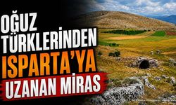 Oğuzların 24 Boyundan Birinin Adı Isparta'da Yaşıyor