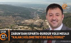 Osman Zabun'dan Isparta-Burdur Yolu Mesajı: 'Kalan 3 Kilometreyi de Bağlıyoruz'