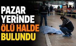 Son Dakika..! Pazar Yerinde Ölü Halde Bulundu