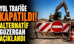 Sürücülere Önemli Uyarı: O Yol Trafiğe Kapatıldı!