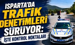 Isparta'da Trafik Denetimleri Sürüyor