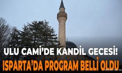Ulu Cami'de Kandil Gecesi! Isparta'da Program Belli Oldu