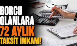Vergi Borçlarında 72 Ay Taksit Fırsatı: Son Gün 31 Ağustos