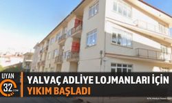 Yalvaç Adliye Lojmanları İçin Yıkım Başladı
