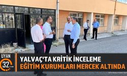 Yalvaç'ta Eğitim Kurumlarına Kritik İnceleme Yapıldı