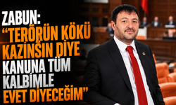 Zabun’dan TBMM’deki Kanun Teklifine Tam Destek
