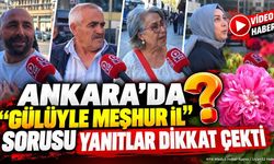 Ankara'da 'Gülüyle Meşhur İl' Sorusu: Cevaplar Gündem Oldu