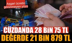 Asgari ücretin görünmeyen yüzü: Cüzdanda 28 bin 75 TL, değerde 21 bin 879 TL