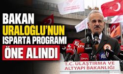 Bakan Uraloğlu'nun Isparta Ziyareti Öne Alındı: Tarih Değişti