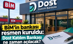 BİM’in bankası resmen kuruldu: Dost Katılım Bankası ne zaman açılacak?