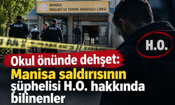 Okul önünde dehşet: Manisa saldırısının şüphelisi H.O. hakkında bilinenler