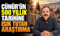 Çünür’ün 600 Yıllık Tarihi Ortaya Çıktı: Eski Adı Bakın Neymiş