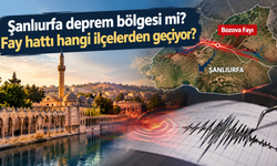 Şanlıurfa deprem bölgesi mi? Fay hattı hangi ilçelerden geçiyor?