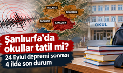 Şanlıurfa’da okullar tatil mi? 24 Eylül depremi sonrası Şanlıurfa, Gaziantep, Diyarbakır ve Malatya’da son durum