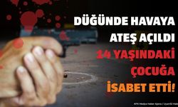 Düğünde Havaya Ateş Açıldı, 14 Yaşındaki Çocuğa İsabet Etti!