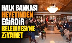 Eğirdir Belediyesi Türkiye Halk Bankası Heyetini Ağırladı