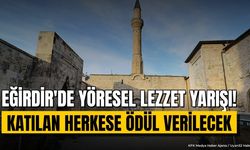Eğirdir'de Yöresel Yemek Yarışması Düzenleniyor: İşte Etkinlik Tarihi