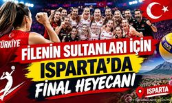 Filenin Sultanları İçin Isparta’da Final Heyecanı