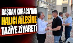 Hasan Karaca'dan Milletvekili Halıcı'ya Taziye Ziyareti