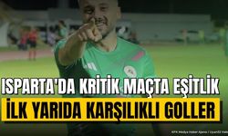 Isparta 32 Spor - Adana Demirspor Maçında İlk Yarı Sona Erdi: 1-1