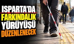 Isparta'da Görme Engelliler İçin Farkındalık Yürüyüşü Düzenleniyor