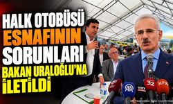 Isparta’da Halk Otobüsü Esnafının Sorunları Bakan Uraloğlu’na İletildi