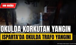 Isparta'da Okul Trafosunda Yangın: Ekipler Sevk Edildi