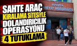 Isparta Merkezli 4 İlde Sahte Araç Kiralama Operasyonu: 4 Tutuklama