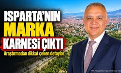 Isparta'nın Marka Algısı Araştırması: Güvenli Şehir Zirvede