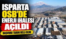 Isparta OSB'de Enerji İhalesi Açıldı: Başvuru Tarihi Belli Oldu