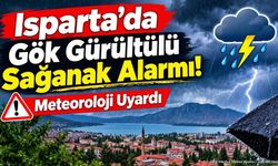 Isparta'ya Meteorolojiden Kuvvetli Yağış Uyarısı: Sağanak Geliyor