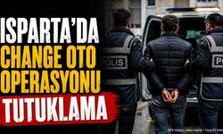 Isparta'da 'Change Oto' Operasyonu: İş İnsanı Tutuklandı