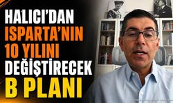 Isparta'nın Gelecek 10 Yılını Değiştirecek B Planı Açıklandı: İşte 3T Stratejisi!