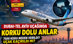Dubai-Tel Aviv uçağında korku dolu anlar: 7500 kodu neden verildi? Uçak kaçırıldı mı?