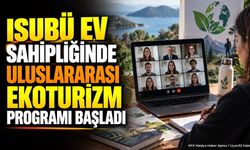 ISUBÜ Ev Sahipliğinde Uluslararası Ekoturizm Programı Başladı