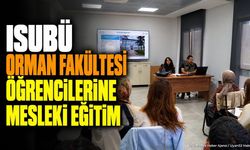 ISUBÜ Orman Fakültesi Öğrencilerine Mesleki Eğitim