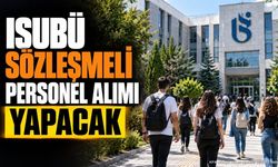 ISUBÜ Sözleşmeli Personel Alacak: Başvuru Tarihleri Belli Oldu