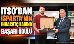ITSO'dan Isparta'nın Başarılı İhracatçılarına Ziyaret ve Ödül