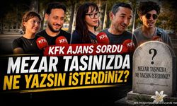 Kfk Ajans Sordu Mezar Taşınızda Ne Yazsın İsterdiniz?