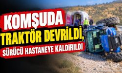 Komşuda Traktör Devrildi: Sürücü Hastaneye Kaldırıldı