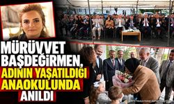 Mürüvvet Başdeğirmen Adının Yaşatıldığı Anaokulunda Anıldı