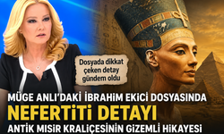 Müge Anlı’daki İbrahim Ekici dosyasında dikkat çeken Nefertiti: Antik Mısır kraliçesinin gizemli hikayesi