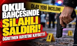 Okul Bahçesinde Silahlı Saldırı: Öğretmen Hayatını Kaybetti
