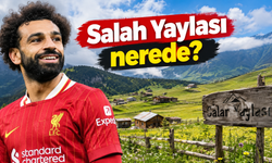 Salah Yaylası nerede? Mohamed Salah’ın fotoğrafıyla gündeme gelen yerin gerçek adı