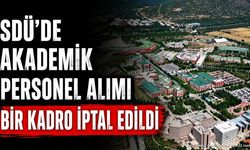 SDÜ Çok Sayıda Akademik Kadro Açtı: O Bölümdeki İlan İse İptal Edildi!