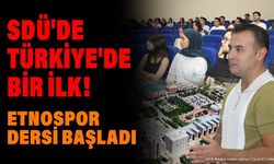 SDÜ'de Bir İlk: Etnospor Seçmeli Dersi Öğrencilerle Buluştu