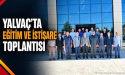 Yalvaç'ta Protokol Buluştu: Eğitim ve Değerlendirme Zirvesi